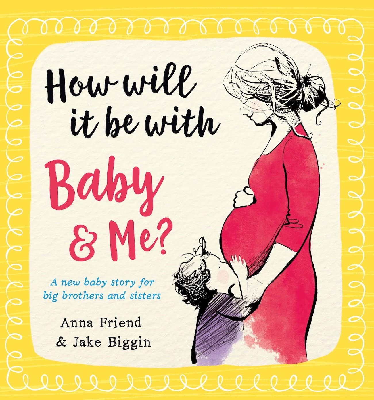 How Will It Be with Baby and Me? A new baby story for big brothers and sisters (Big Little Hearts, Band 3) Parents & Children