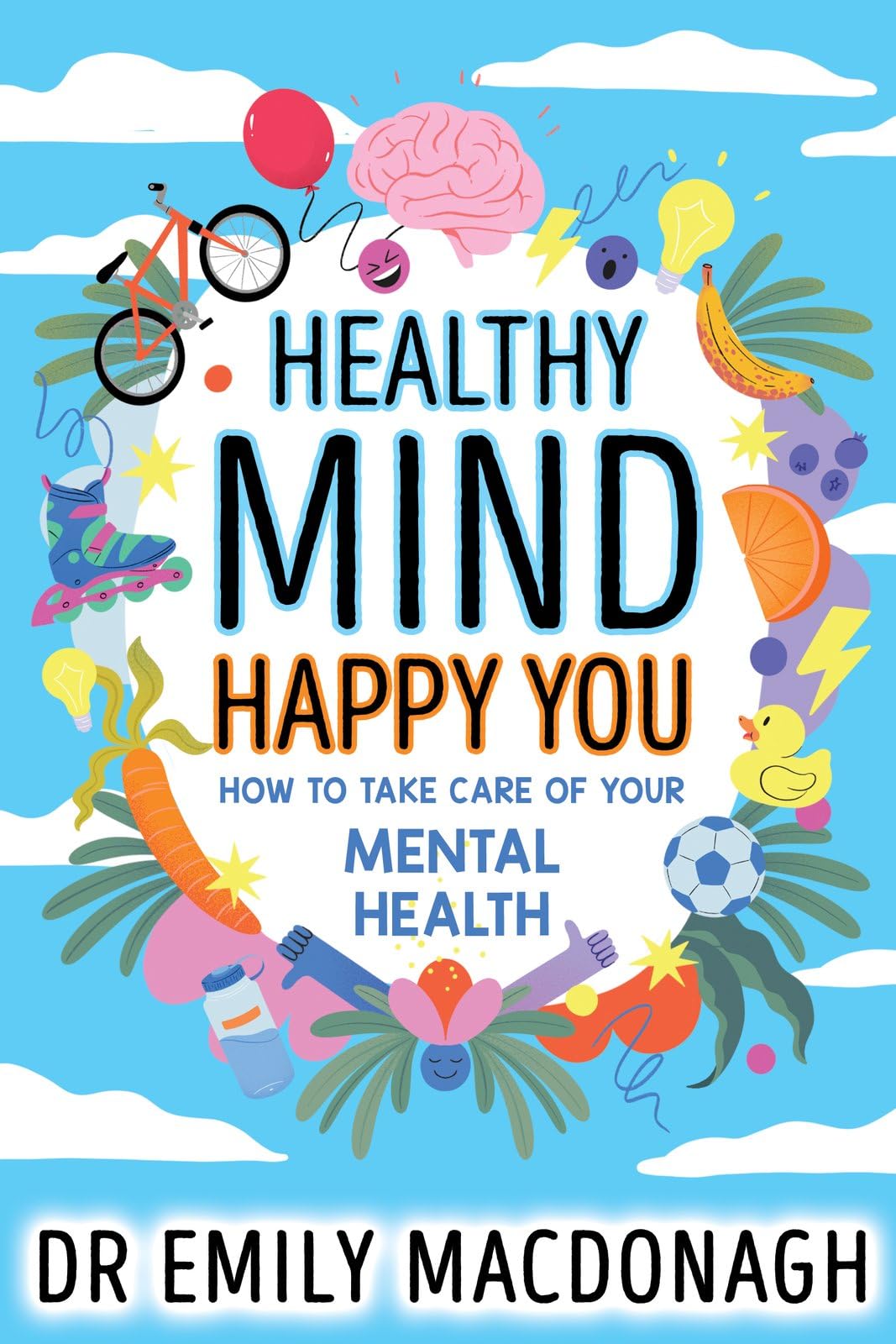 Healthy Mind, Happy You: How to Take Care of Your Mental Health Parents & Children