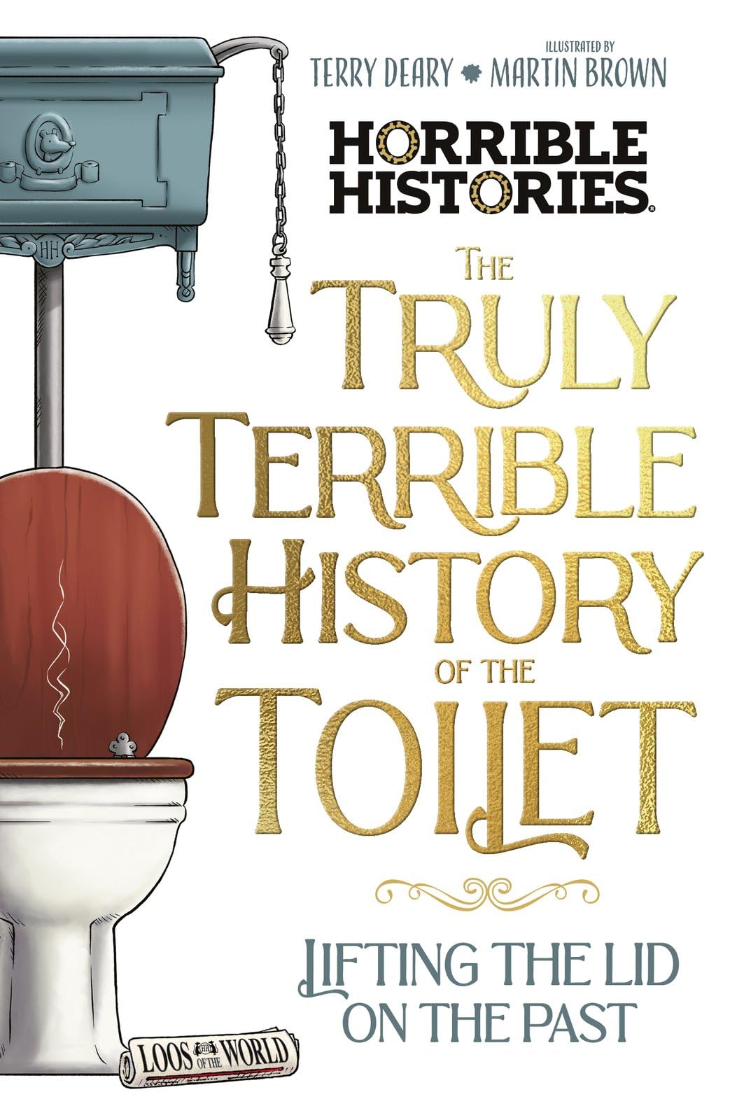 The Truly Terrible History of the Toilet-Flush with   Facts Non-fiction