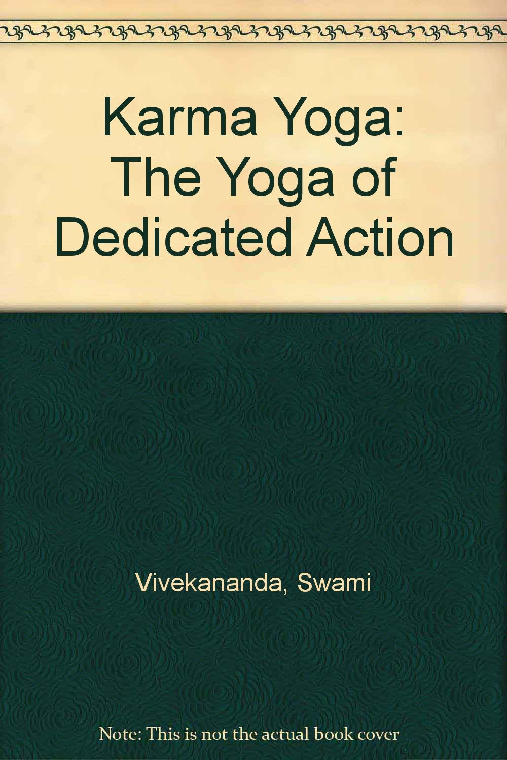 Karma Yoga: The Yoga of Dedicated Action book