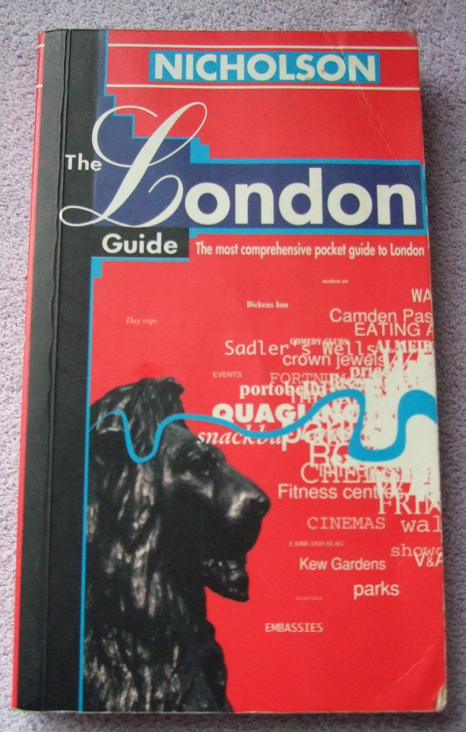 Nicholson the London Guide: The Most Comprehensive Guide to London Leisure, Home & Garden