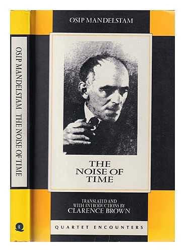 The Noise of Time: And Other Prose Pieces (Quartet Encounters S.) Contemporary literature