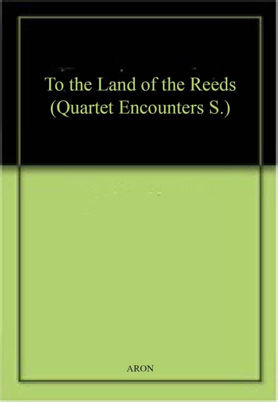 To the Land of the Reeds (Quartet Encounters S.) Contemporary literature