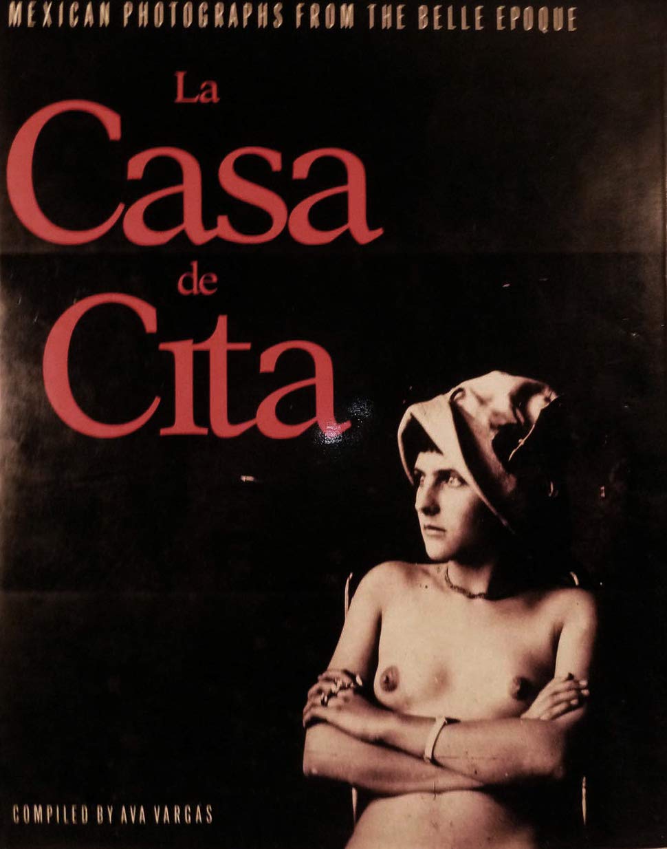 LA Casa De Cita: Mexican Photographs from the Belle Epoque Travel