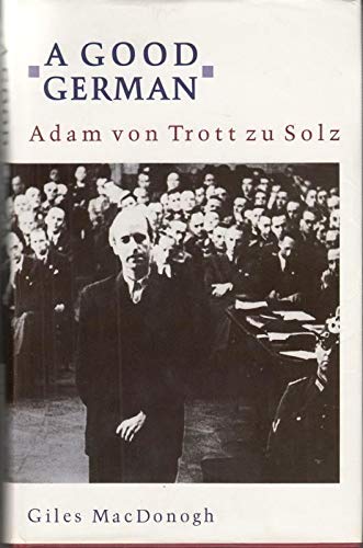 A Good German: Adam Von Trott Zu Solz Memories