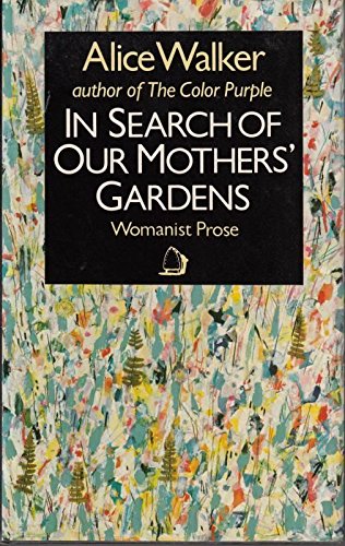 In Search of Our Mother's Gardens: Womanist Prose Books