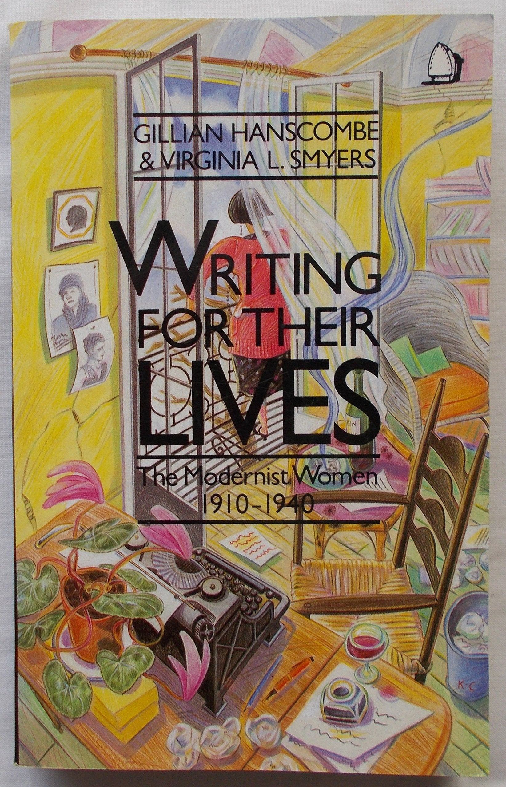 Writing for Their Lives: The Modernist Women, 1900-1940 book