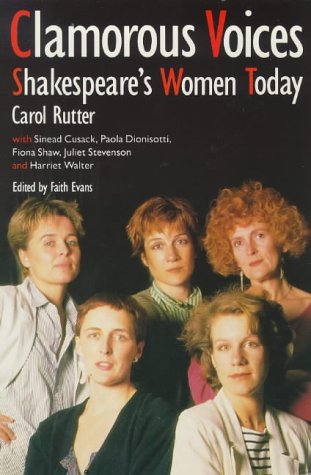 Clamorous Voices: Shakespeare's Women Today book