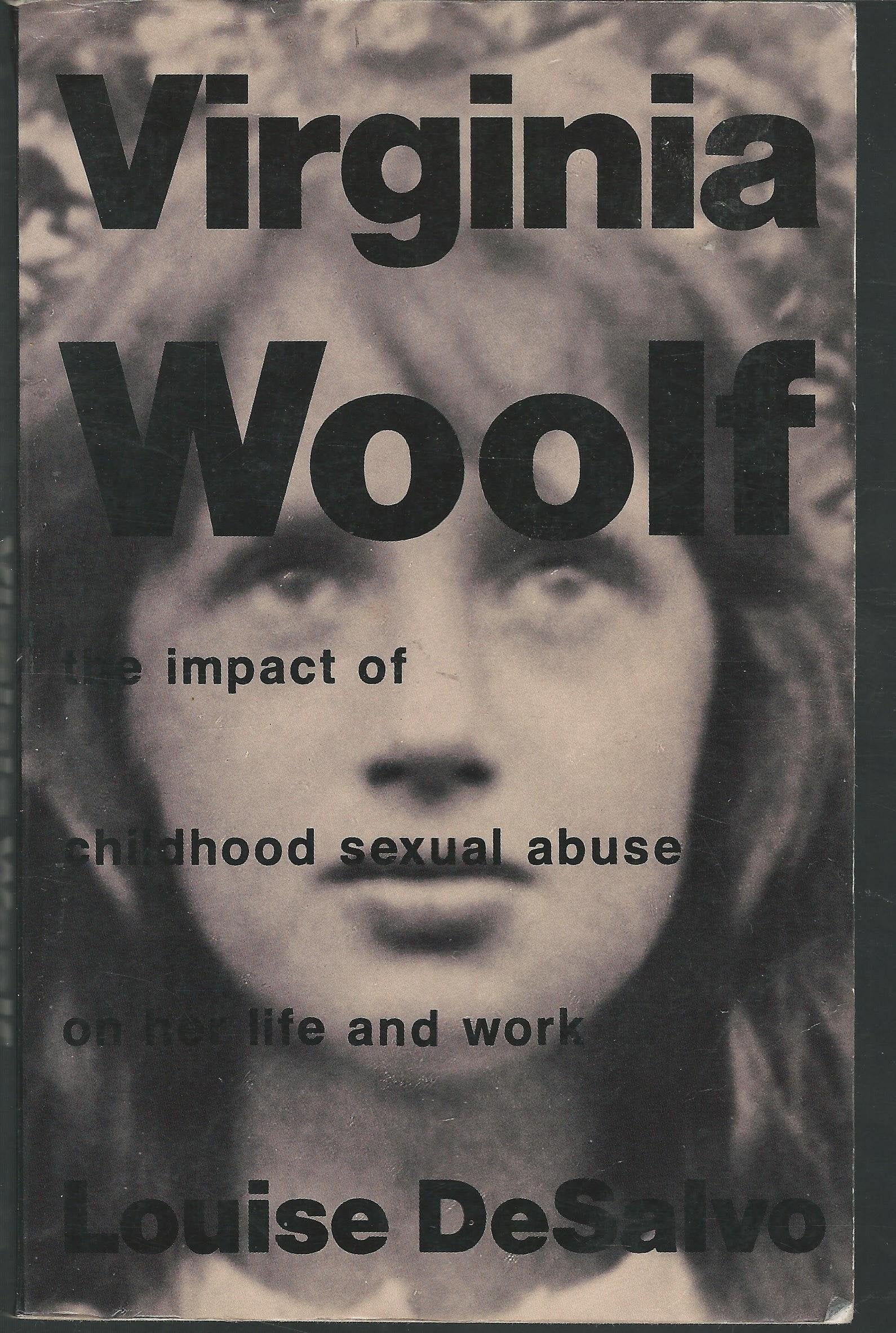 Virginia Woolf: The Impact of Childhood Sexual Abuse on Her Life and Work Social Sciences