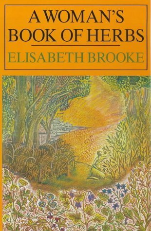 A Woman's Book of Herbs: A Witches Guide to Healing Body, Mind and Spirit Medicine