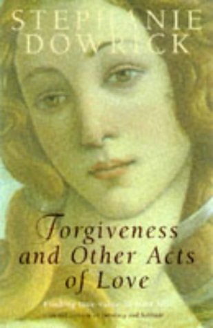 Forgiveness and Other Acts of Love book