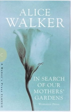 In Search of Our Mother's Gardens: Womanist Prose (Women's Press Classics S.) Books