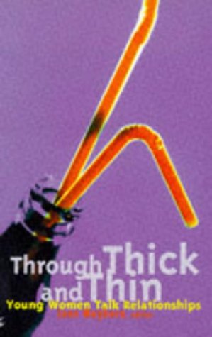 Through Thick and Thin: Young Women Talk Relationships (Livewire Books for Teenagers) Books