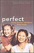Perfect: Young Women Talk About Body Image Education
