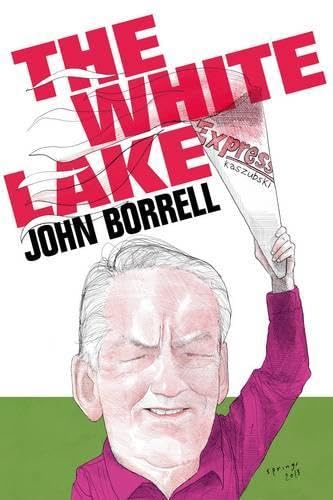 The White Lake: Fighting for a Free Press, Justice and a Place to Call Home in the New Poland Media & Communication