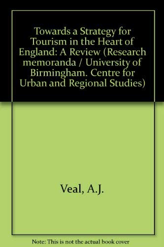 Towards a Strategy for Tourism in the Heart of England: A Review Business, Finance & Career