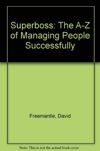 Superboss: The A-Z of Managing People Successfully book