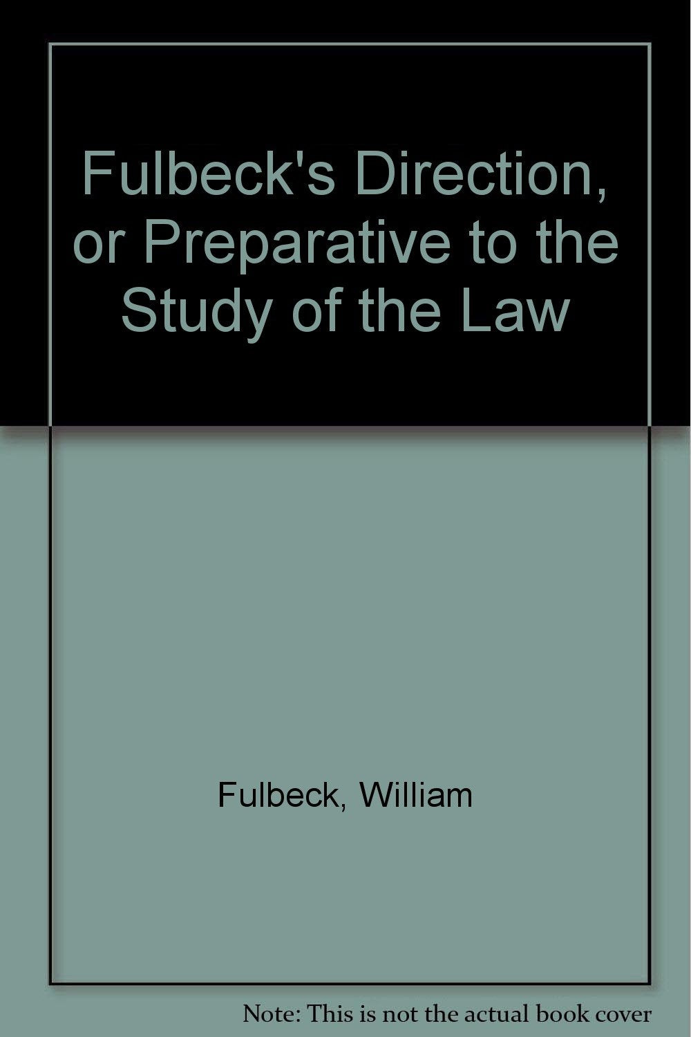Fulbeck's Direction, or Preparative to the Study of the Law book