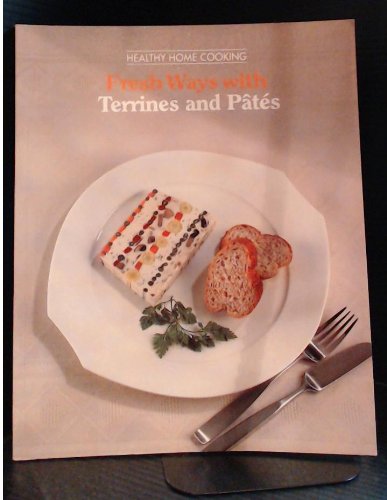 Fresh Ways with Terrines and Pates (Healthy Home Cooking S.) Leisure, Home & Garden