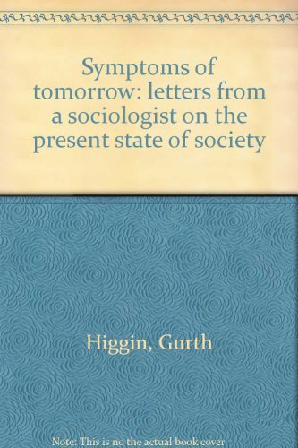 Symptoms of tomorrow: letters from a sociologist on the present state of society Books