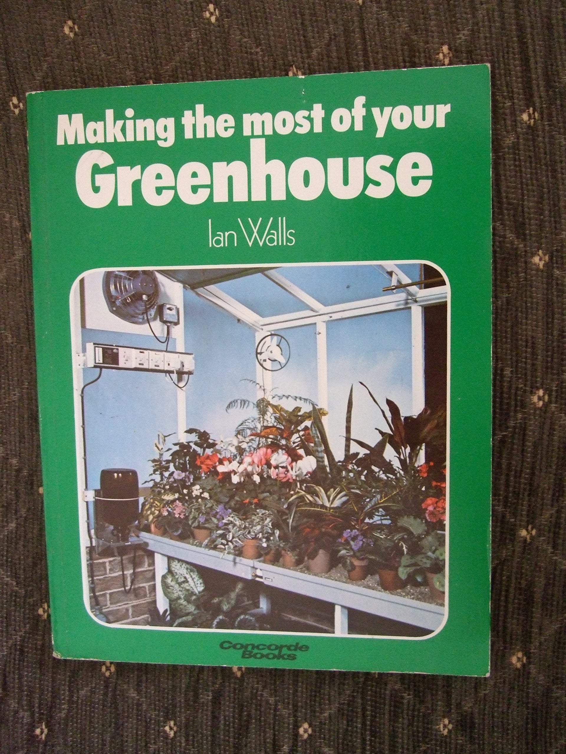 Making the Most of Your Greenhouse book