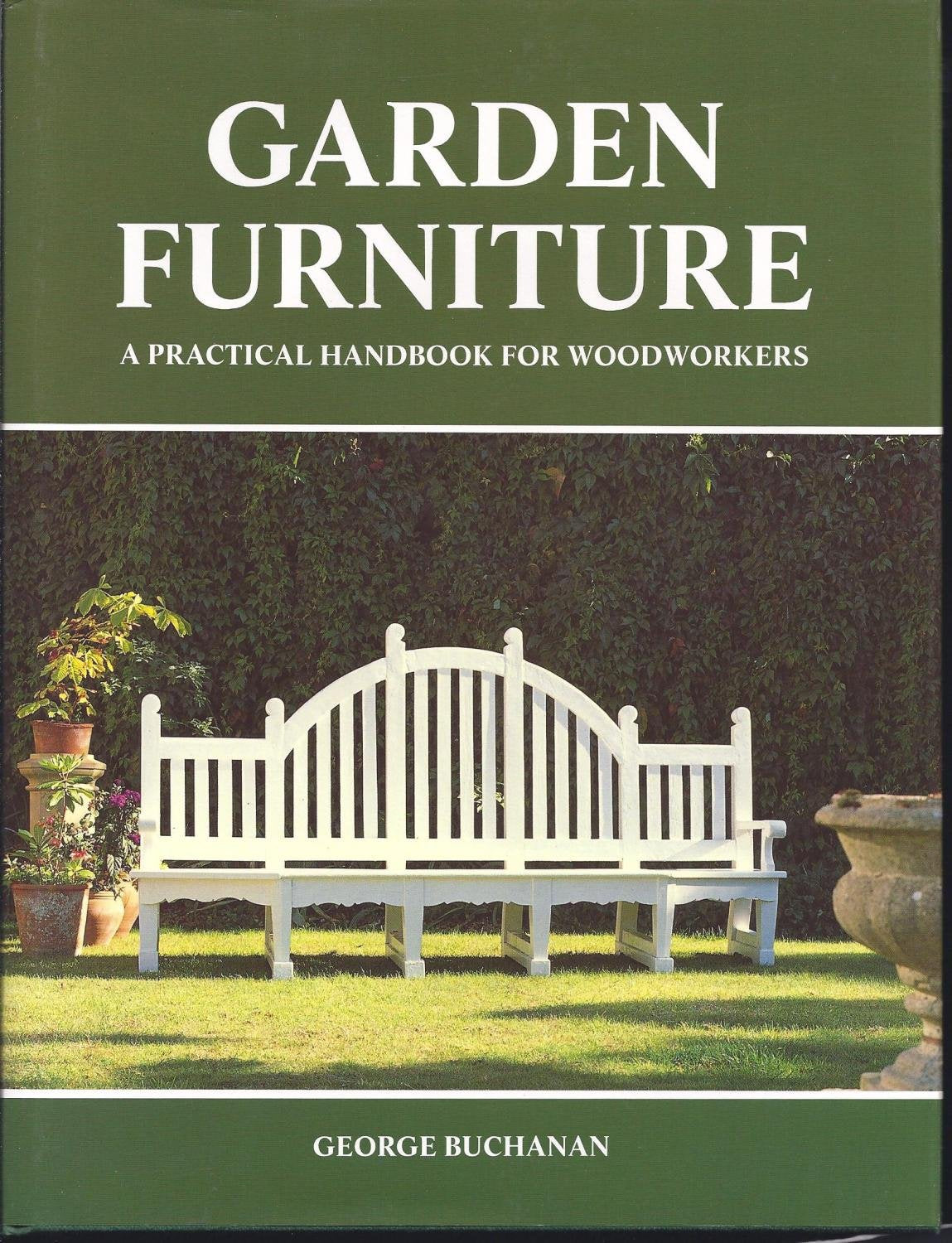 Garden Furniture: A Practical Handbook for Woodworkers book