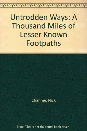 Untrodden Ways: A Thousand Miles of Lesser Known Footpaths Leisure & Fun