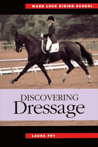 Discovering Dressage (Ward Lock Riding School Series) Leisure & Fun