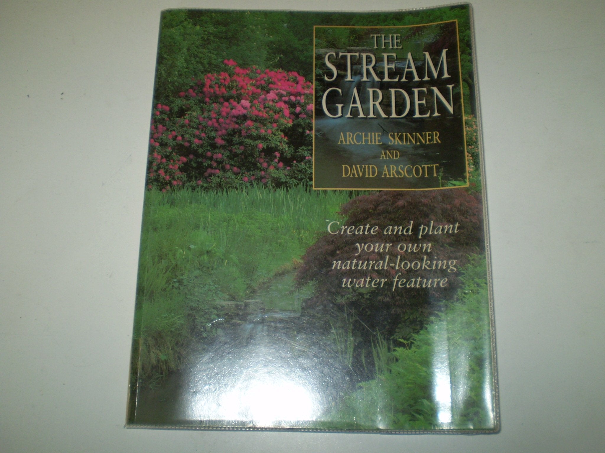 The Stream Garden: Create and Plant Your Own Natural Looking Water Feature Garden & Plants