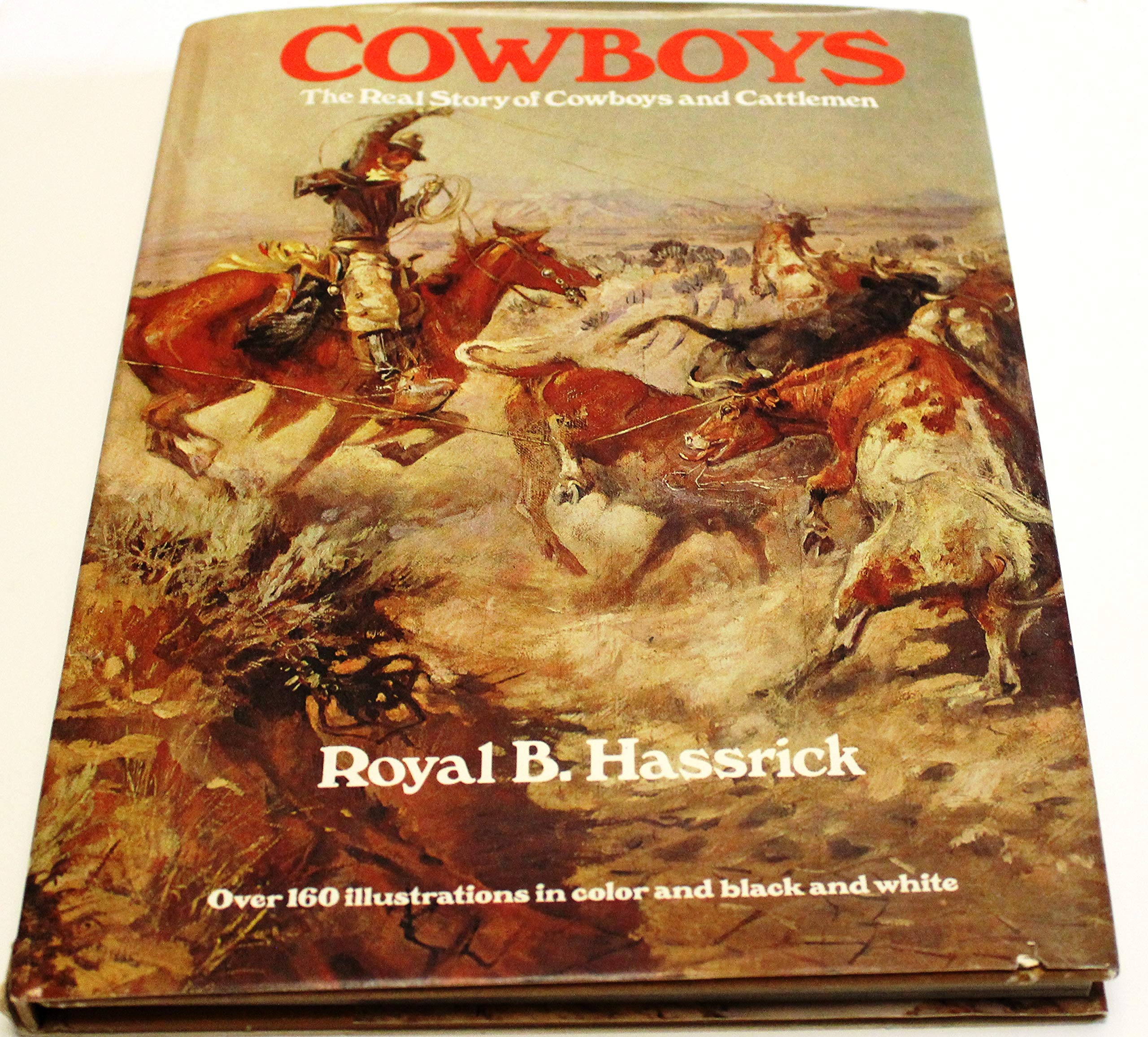 Cowboys: The Real Story of Cowboys and Cattlemen Business & Technology