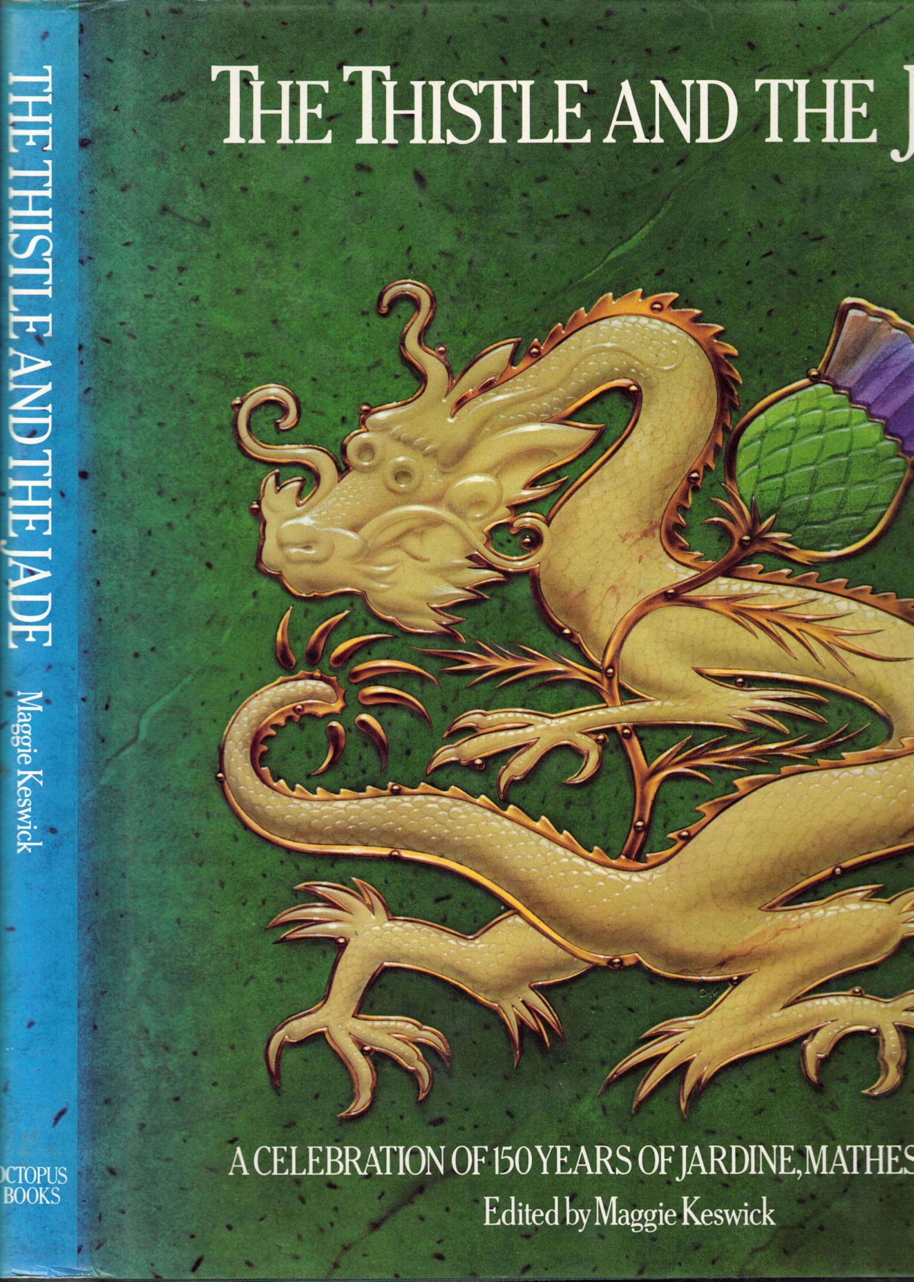 The thistle and the jade: A celebration of 150 years of Jardine, Matheson & Co Books