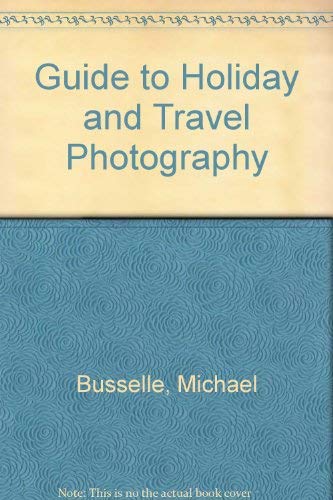 Guide to Holiday and Travel Photography book