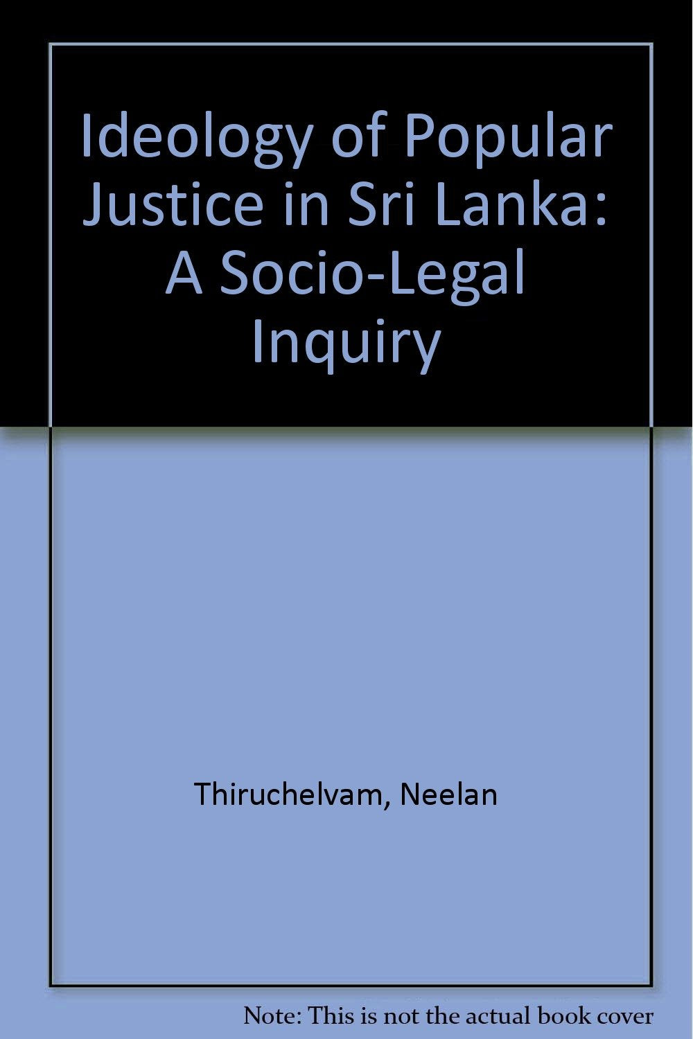 Ideology of Popular Justice in Sri Lanka: A Socio-Legal Inquiry Books