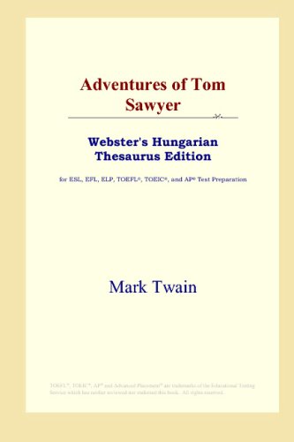 Adventures of Tom Sawyer (Webster's Hungarian Thesaurus Edition) Study Guides