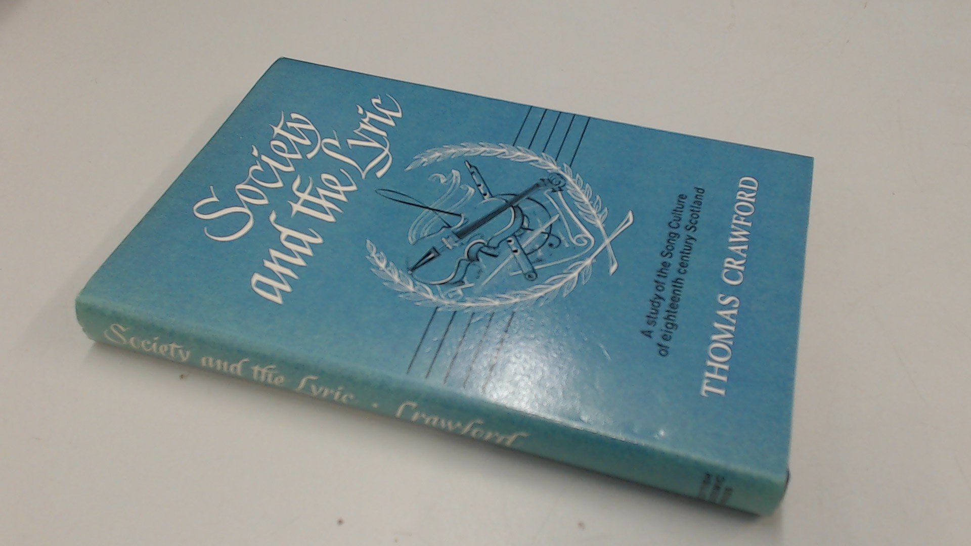 Society and the Lyric: A Study of the Song Culture of Eighteenth-Century Scotland Poetry