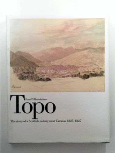 Topo: The Story of a Scottish Colony Near Caracas, 1825-27 Books