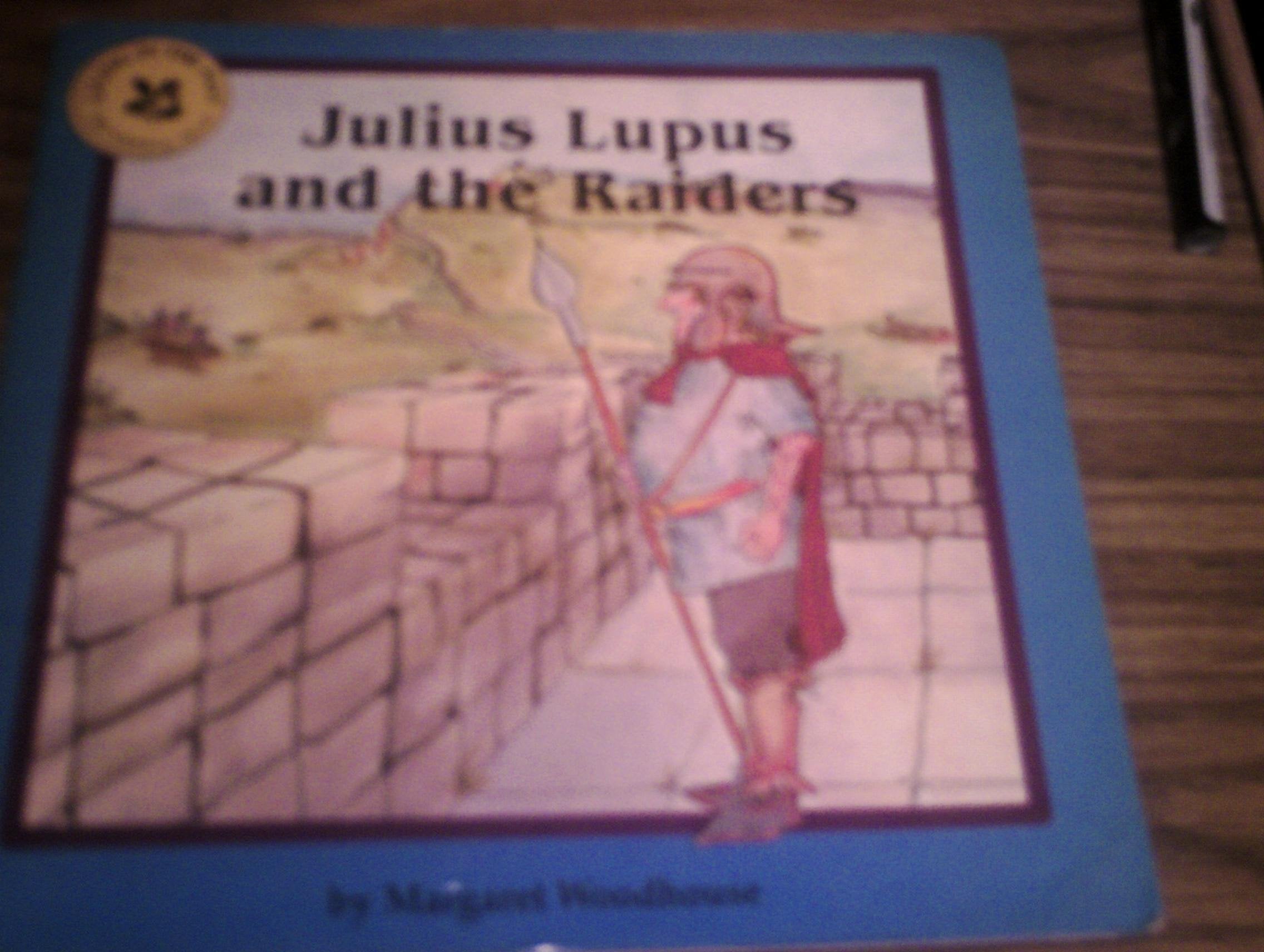 Julius Lupus and the Raiders (Living in the Past S.) Novels & Short Stories
