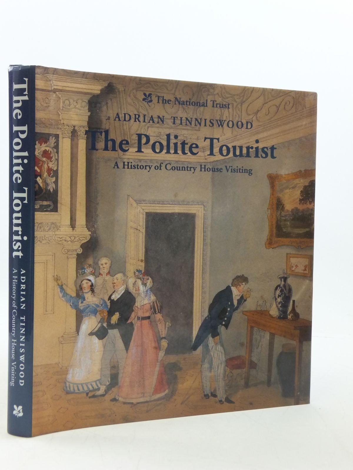 The Polite Tourist: A History of Country House Visiting: Country House Visiting Through the Centuries General education