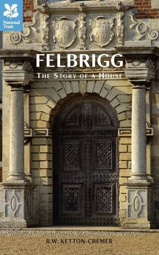 Felbrigg: The Story of a House Architecture