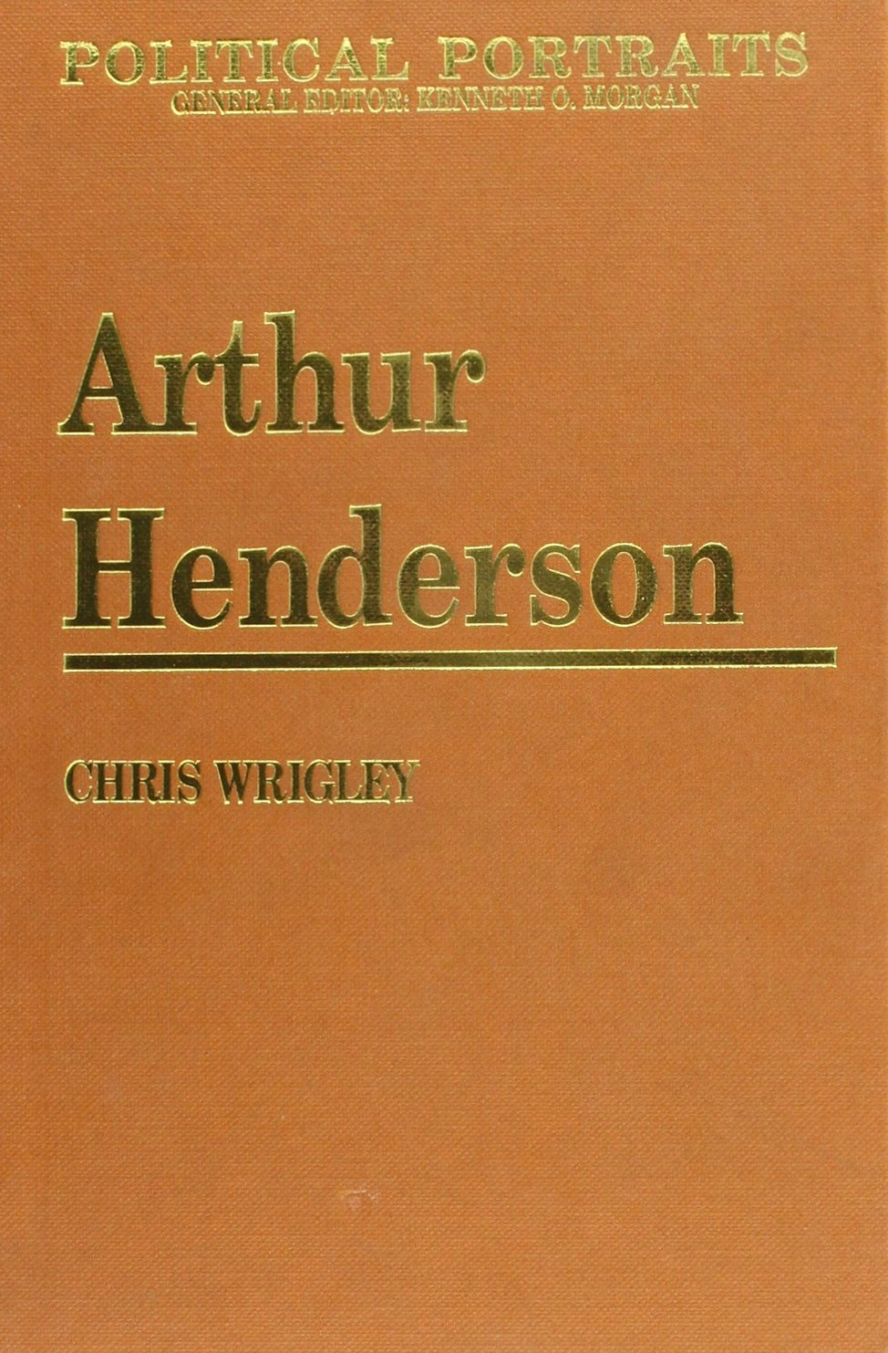 Arthur Henderson (Political Portraits) Biographies & Memoirs