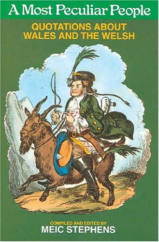 A Most Peculiar People: Quotations About Wales and the Welsh book