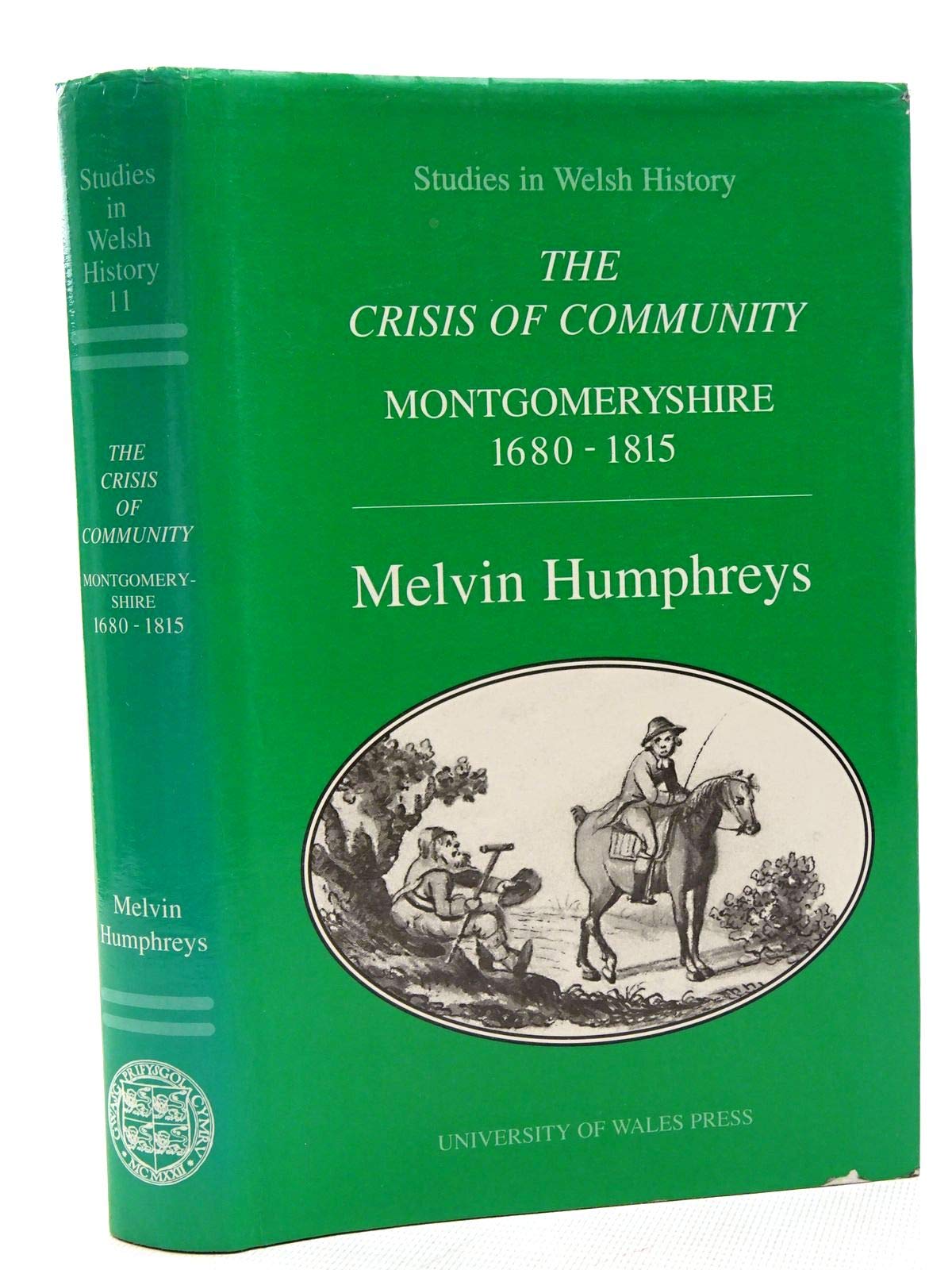 The Crisis of Community: Montgomeryshire, 1680-1815 (Writers of Wales) Social Sciences