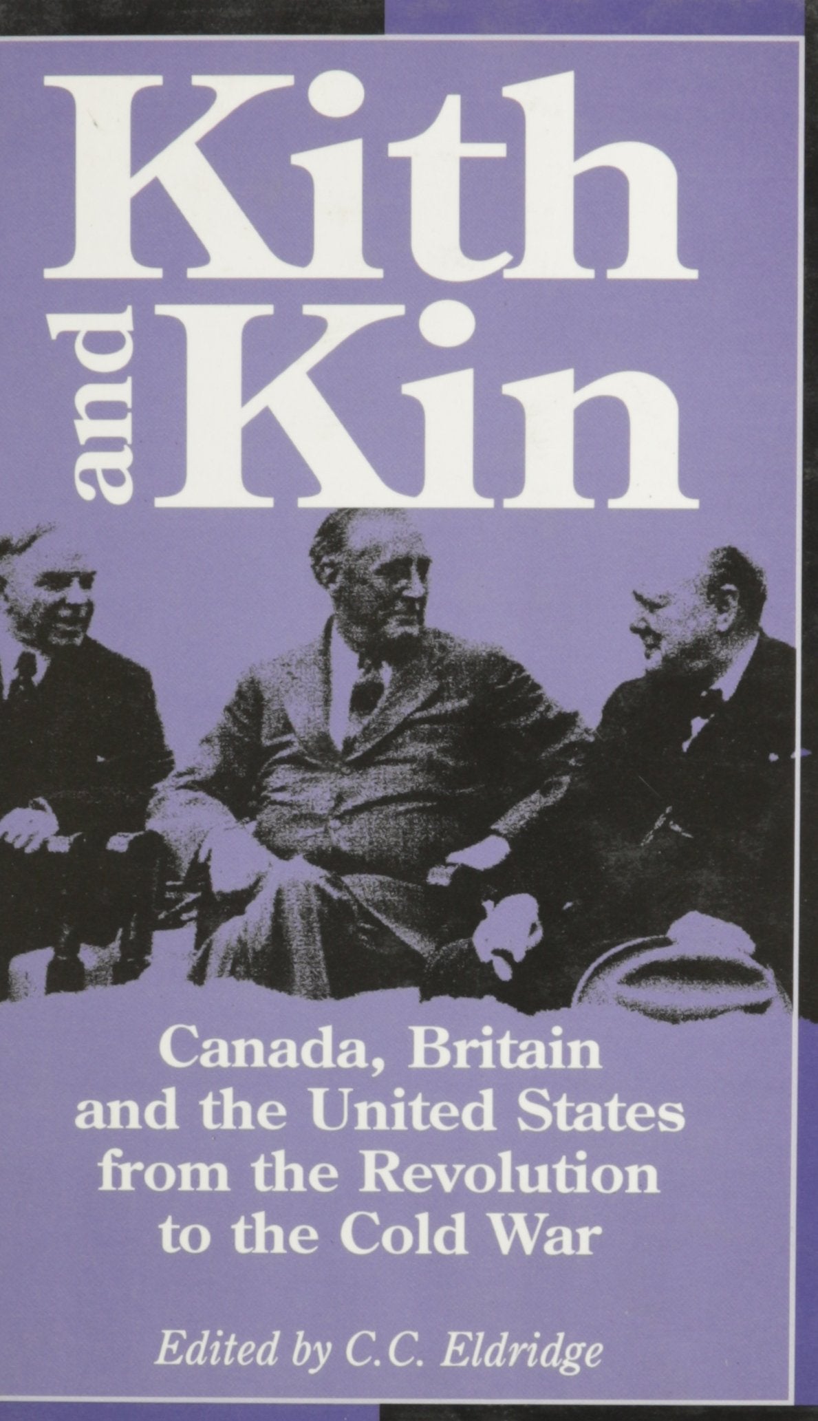 Kith and Kin: Canada, Britain and the United States from the Revolution to the Cold War Film, Art & Culture