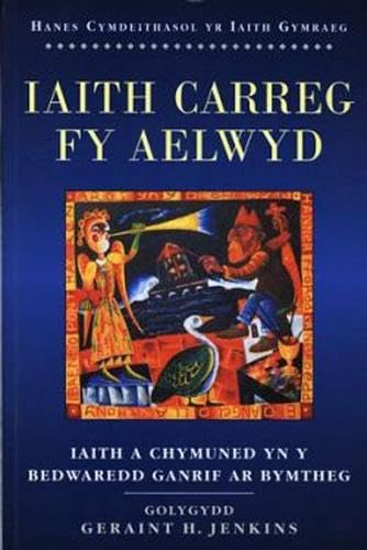 Iaith Carreg Fy Aelwyd: Iaith a Chymuned Gymraeg Yn y Bedwaredd Ganrif Ar Bymtheg (Hanes Cymdeithasol yr Iaith Gymraeg) Study Guides