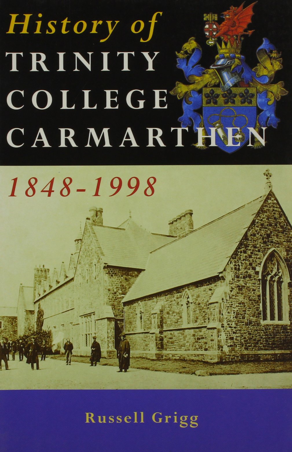 A History of Trinity College, Carmarthen, 1848-1998: 150 Years of Teacher Training in Wales Social Sciences
