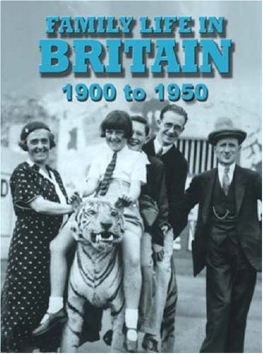 Family Life In Britain: 1900 to 1950 Politics & History