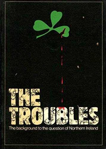 The Troubles: Background to the Question of Northern Ireland Books
