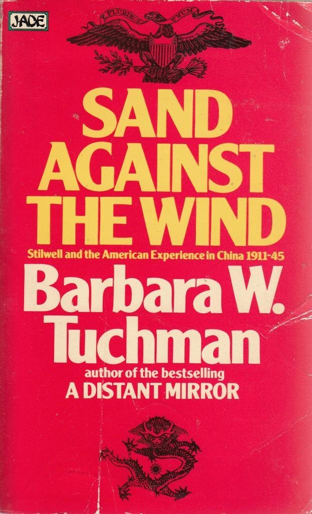 Sand Against the Wind: Stilwell and the American Experience in China, 1911-45 Books