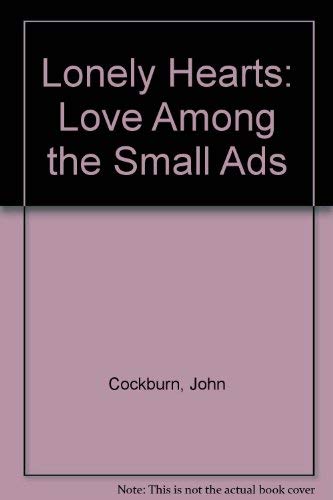 Lonely Hearts: Love Among the Small Ads Books