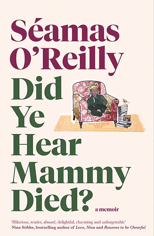 Did Ye Hear Mammy Died?: the bestselling memoir Memories